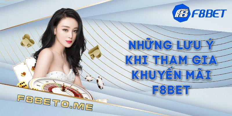 Những lưu ý khi tham gia khuyến mãi F8BET