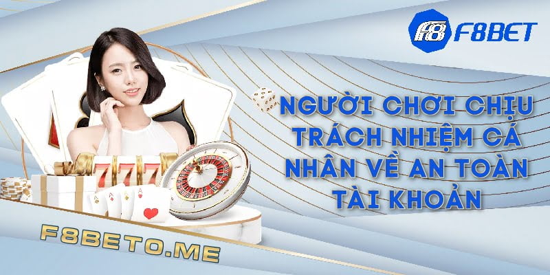 Người chơi chịu trách nhiệm cá nhân về an toàn tài khoản