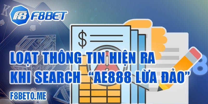 Loạt thông tin hiện ra khi search “Ae888 lừa đảo”