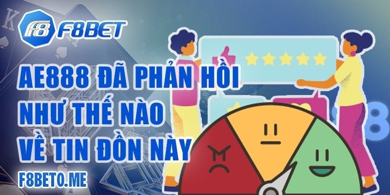 Ae888 đã phản hồi như thế nào về tin đồn này