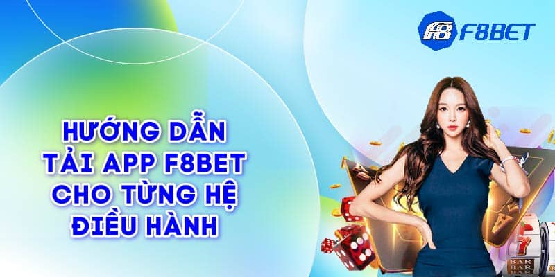 Lý do nên tải app F8bet về thiết bị di động