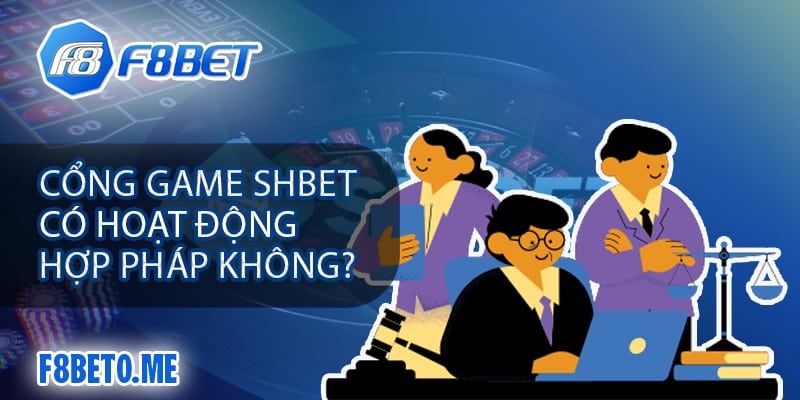 Cổng game Shbet có hoạt động hợp pháp không?