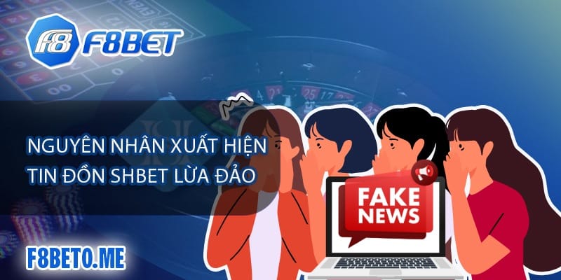 Nguyên nhân xuất hiện tin đồn Shbet lừa đảo