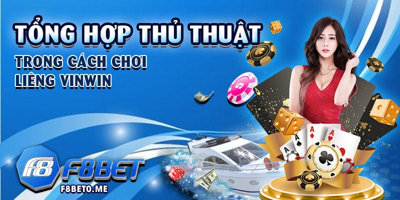 Tổng hợp thủ thuật trong cách chơi Liêng Vinwin