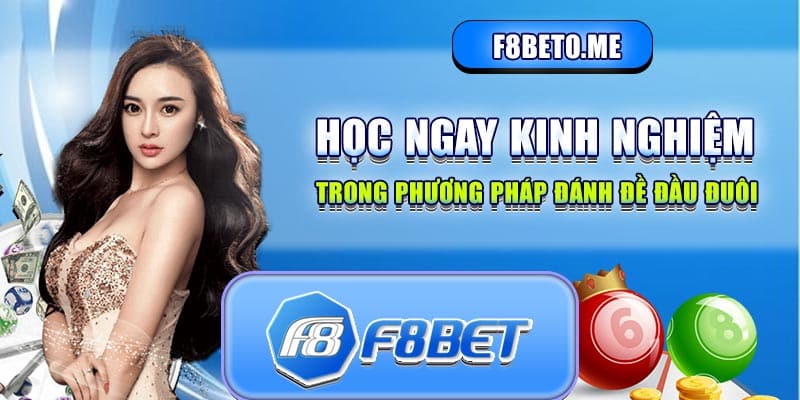 Học ngay kinh nghiệm trong phương pháp đánh đề đầu đuôi