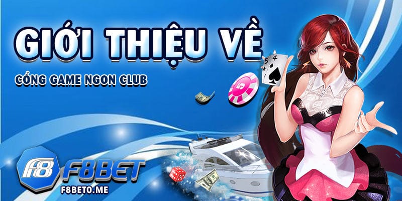 Giới thiệu về cổng game Ngon Club