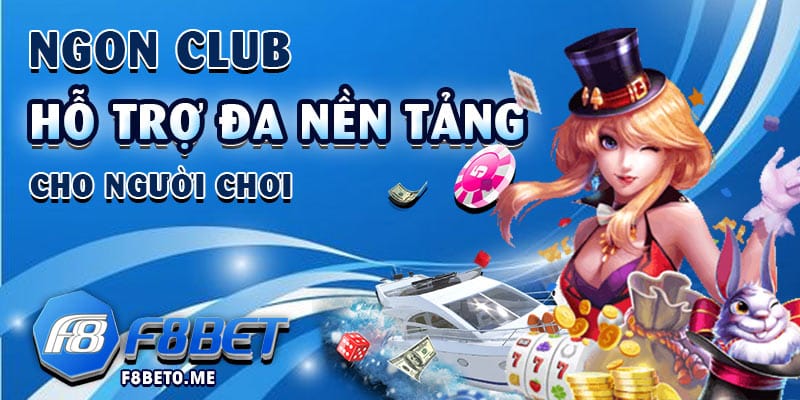 Ngon Club hỗ trợ đa nền tảng cho người chơi