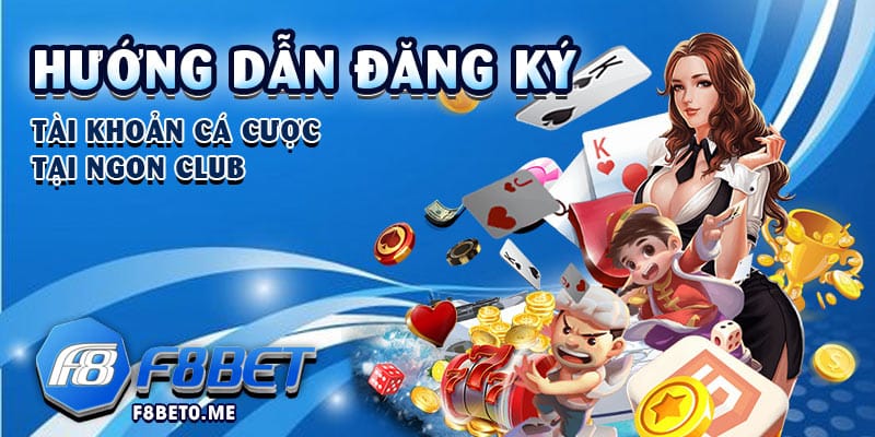 Hướng dẫn đăng ký tài khoản cá cược tại Ngon Club