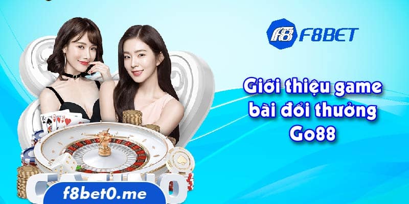 Giới thiệu game bài đổi thưởng Go88