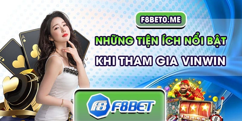 Những tiện ích nổi bật khi tham gia Vinwin