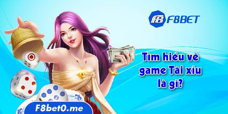 Tìm hiểu về game Tài xỉu là gì?