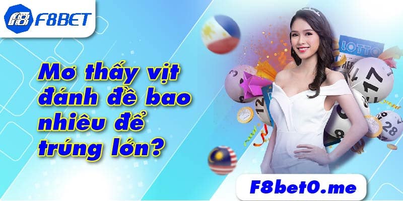 Mơ thấy vịt đánh đề bao nhiêu để trúng lớn?