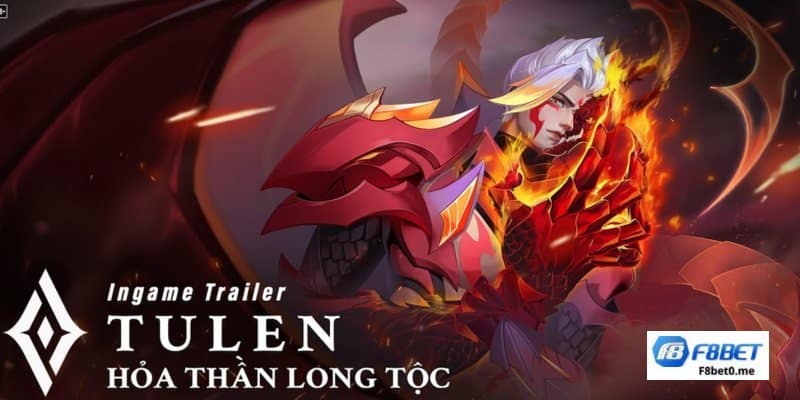 Tulen hỗ trợ đồng đội tốt vào giai đoạn cuối game